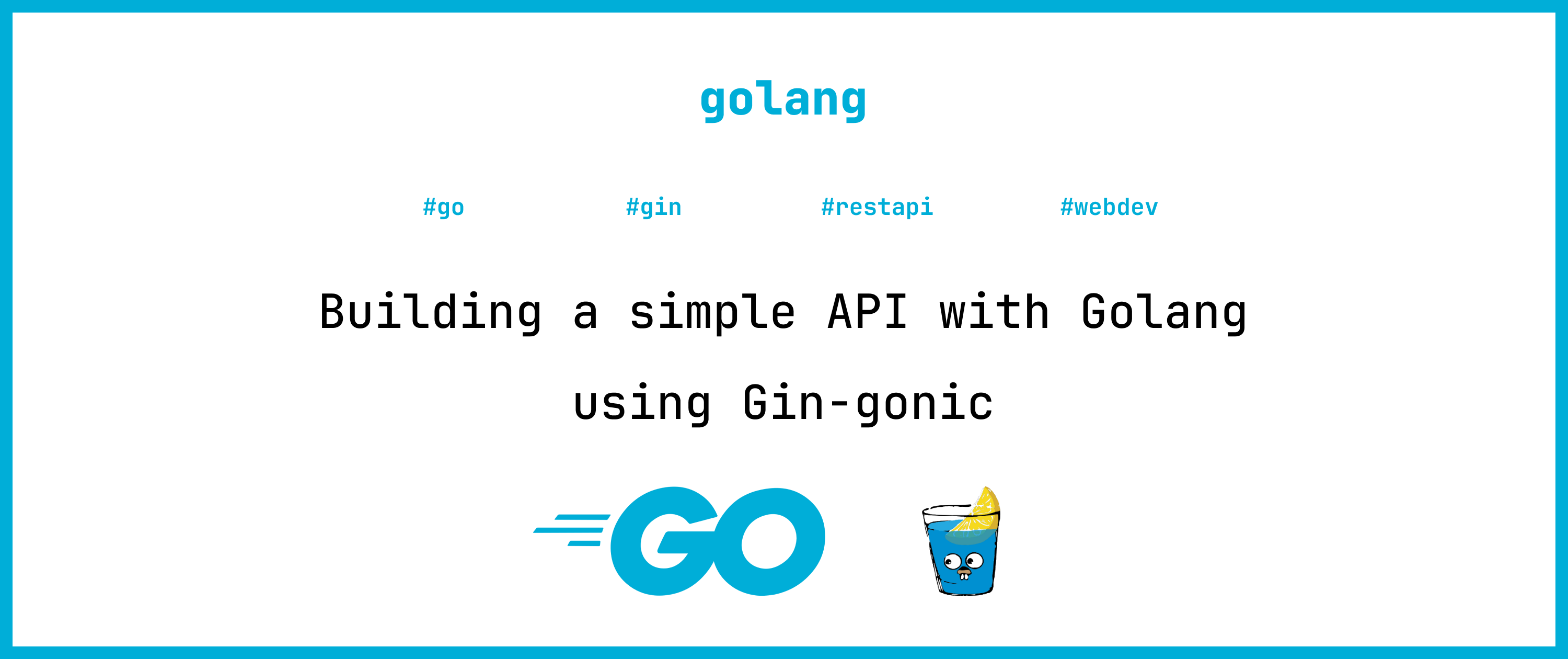 Building a simple API with Golang using Gin-gonic